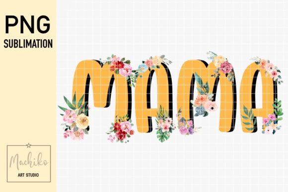 Mama Flowers Sublimation Graphics for Local Branding