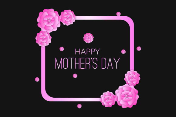 Mothers Day Lettering with Flower Frame Graphics